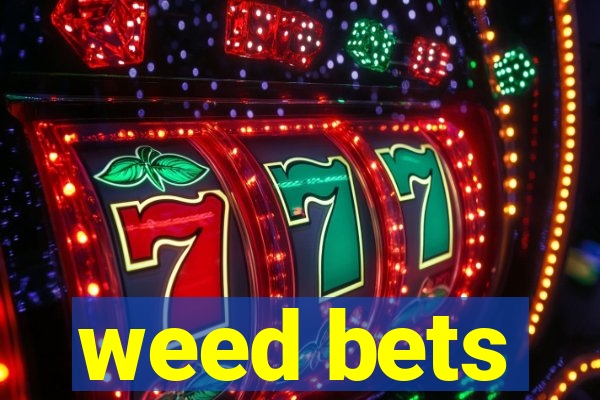 weed bets